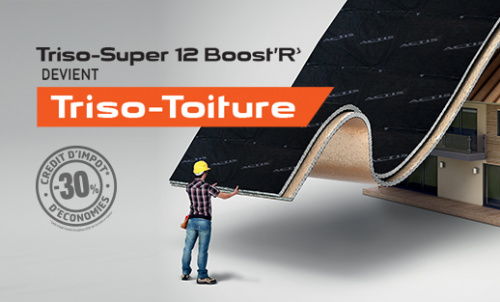 TRISO-SUPER 12 BOOST’R’ devient TRISO-TOITURE !